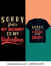 sorry girl's my memmy is my valentine 