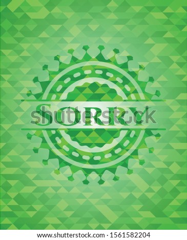 Sorry green emblem with mosaic background. Vector Illustration. Detailed.