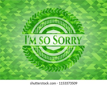 I'm so Sorry green emblem with triangle mosaic background