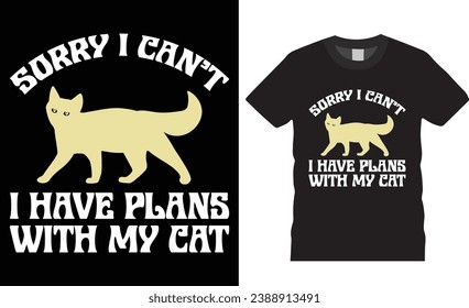 Sorry I can’t I have plan with my cat typography vector t shirt design. cat Motivational quote vector t-shirt design. funny cat t shirts perfect for print item poster, banner, card, Sticker, mug, pod