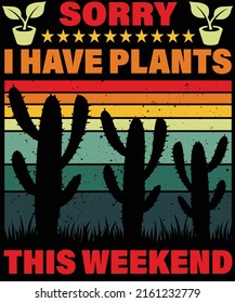 SORRY I HAVE PLANTS THIS WEEKEND
