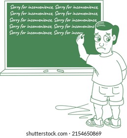 Sorry for the inconvenience announcement with the boy writing it on the chalkboard a thousand times