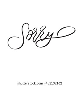 Sorry in the inscription lettering style. Hand lettering brush vector.