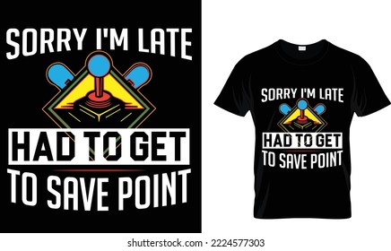 Sorry I'm Late had to get..T-shirt design template