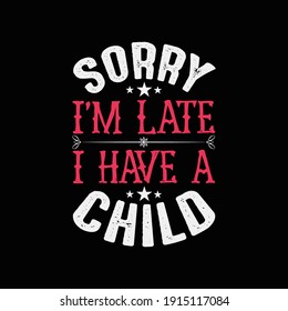 Sorry i am late i have a child t shirt design template.