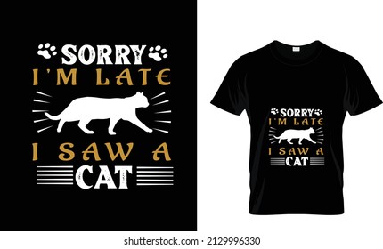 SORRY I'M LATE I SAW A CAT...