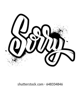 Sorry. Lettering phrase on white background. Vector design element