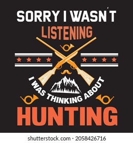 sorry  listening hunting t-shirt design, vector file