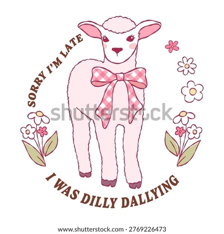 Sorry I m Late I Was Dilly Dallying Vector, Baby Lamb Sheep, Coquette Sheep, Funny Animal Sayings Vector