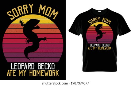 
Sorry Mom Leopard Gecko Ate My Homework T Shirt