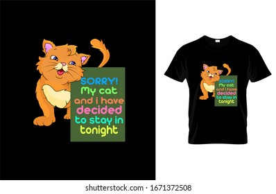 Sorry my cat- Cat T-shirt.Vector illustration.T-shirt graphics Can be used for print, children wear, Baby shower celebration and poster.Cat label.Cat logo.