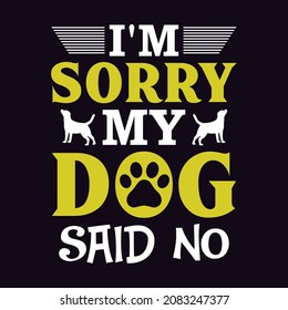 i'm sorry my dog said no