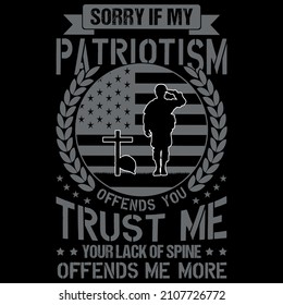 sorry if my patriotism offends you trust me...t shirt design