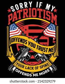 sorry if my patriotism offends you trust me your lack of spine offends me more than t-shirt design veteran shirts army t shirts design