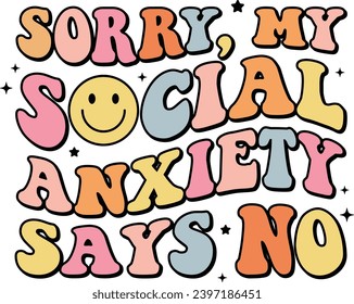 Sorry My Social Anxiety Says No, Anxiety Mode, Retro Wawy, Anxiety, Cute Mental Health, Trendy Introvert Design, Overthinker