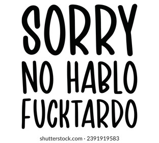 Sorry No Hablo Fucktardo Svg,Coaster,lettering,Mom Easter,Mama Bunny,Funny svg,Idgaf ish,Humor,Women's Funny  