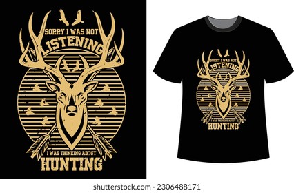 Sorry, I was not listening I was thinking about the hunting t-shirt design template. New deer hunting vector template design. New t-shirt design