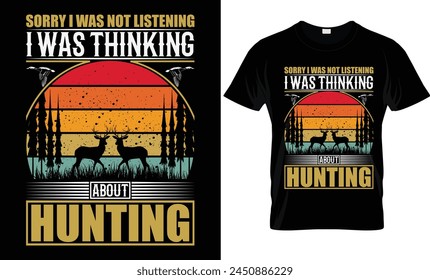sorry I was not listening I was thinking about hunting