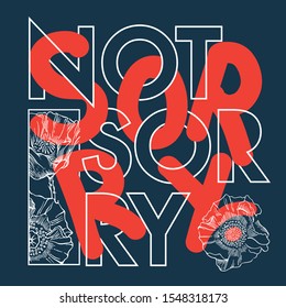 Sorry Not Sorry quote t shirt print design
