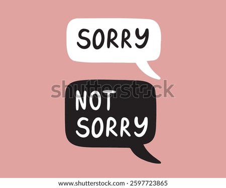 Sorry not sorry speech bubble lettering doodle hand drawn text. Comic funny text sorry not sorry. Vector illustration