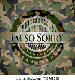 I'm so Sorry on camo pattern