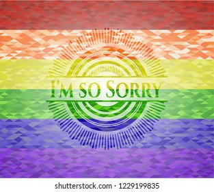 I'm so Sorry on mosaic background with the colors of the LGBT flag