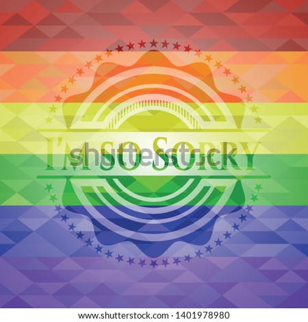 I'm so Sorry on mosaic background with the colors of the LGBT flag