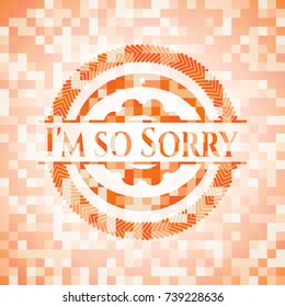 I'm so Sorry orange mosaic emblem