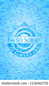 I'm so Sorry realistic light blue mosaic emblem