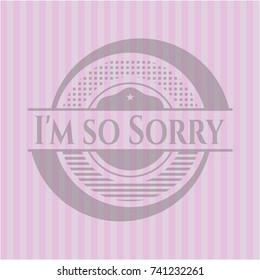 I'm so Sorry realistic pink emblem