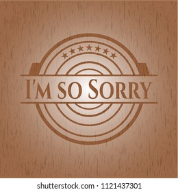 I'm so Sorry realistic wood emblem