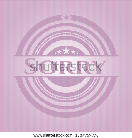 Sorry retro style pink emblem. Vector Illustration. Detailed.