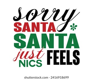sorry santa santa just feels nics