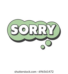 Sorry short phrase, speech bubble in retro style vector Illustration