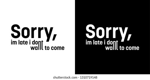 Sorry, slogan tshirt print. Greetings for icon, logo, badge, cards, poster, banner, tag Black and white Vector illustration - Vektör