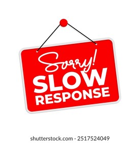 Sorry slow response on red door sign. For icon, logo, label, insigna, seal, tag, seal, symbol, badge, stamp, sticker, emblem. Vector Illustration