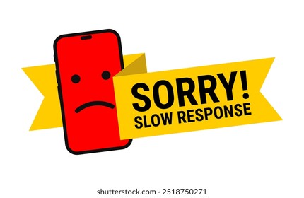 Sorry slow response text with smartphone and yellow ribbon. Mobile phone with sorry emoji vector isolated on white background