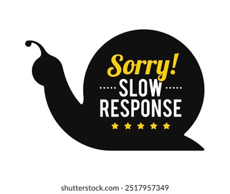 Sorry slow response text with vector snail frame silhouette. Flat Illustration for icon, logo, label, insigna, seal, tag, sign, seal, symbol, badge, stamp, sticker, emblem, banner