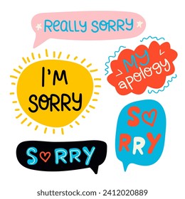 Sorry stickers set, apologize quotes vector collection. Set of hand drawn cute vector illustrations on white background.