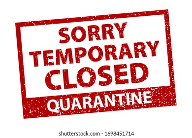 Sorry, Temporary closed grunge rubber rectangle stamp isolated. In order to prevent the spread  of the coronavirus. Campaign to control COVID-19 outbreak situation. EPS10