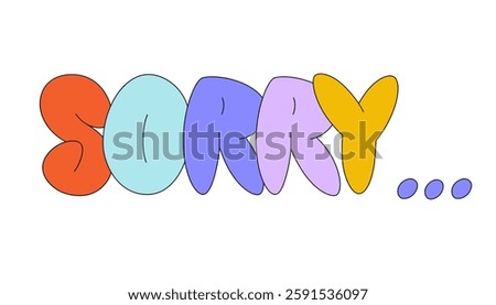 Sorry text vector illustration. Apology message bubble lettering. Typography design for regret emotion, chat, card.
