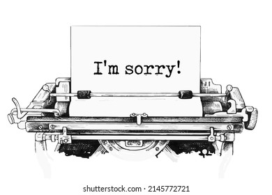 I'm sorry text written by an old typewriter on white sheet