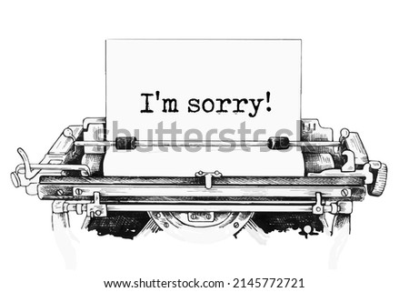I'm sorry text written by an old typewriter on white sheet