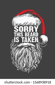 Sorry this beard is taken, Christmas  bearded Santa vector illustration,  T Shirt design, Barber Santa clipart, barbershop Christmas shirt ideas 