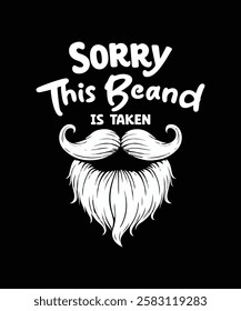 Sorry This Beard Is Taken Valentine’s Day T-Shirt Design