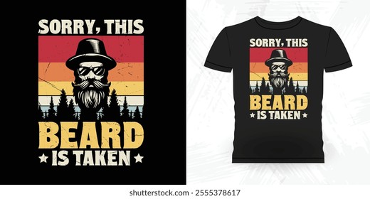 Sorry This Beard Is Taken Funny Retro Vintage Beard T-shirt Design