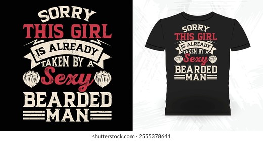 Sorry This Beard Is Taken Funny Retro Vintage Beard T-shirt Design