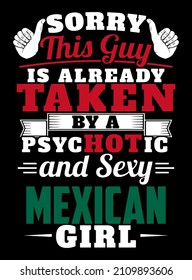 Entschuldigen Sie, dass dieser Typ bereits von einem psychotischen und sexy mexikanischen Mädchen aufgenommen wurde. Entschuldigung, von HOT Mexican Girl T-Shirt Design genommen.