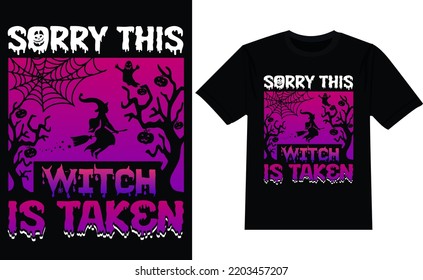 Sorry this witch is taken t shirt design