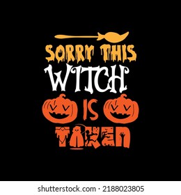 Sorry this witch is taken typography lettering for t shirt ready for print 